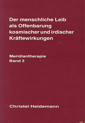 Der menschliche Leib als Offenbarung kosmischer und irdischer KräftewirkungenMeridiantherapie Ban...