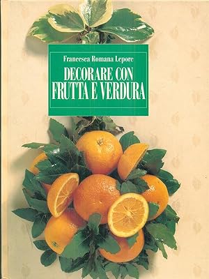 Imagen del vendedor de Decorare con frutta e verdura a la venta por Librodifaccia