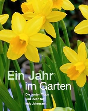 Seller image for Ein Jahr im Garten. Die besten Tipps und Ideen fr jede Jahreszeit. for sale by Allguer Online Antiquariat