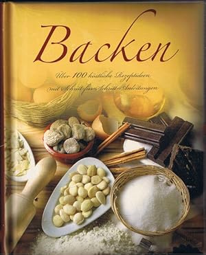 Seller image for Backen. ber 100 kstliche Rezeptideen mit Schritt-fr Schritt-Anleitungen. for sale by Allguer Online Antiquariat