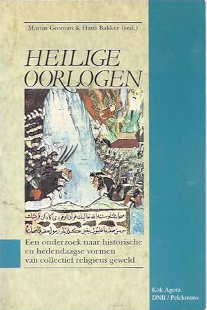 Immagine del venditore per Heilige Oorlogen: Een onderzoek naar historische en hedendaagse vormen van collectief religieus geweld venduto da Antiquariaat Fenix