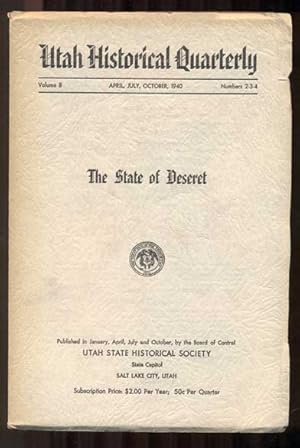 Bild des Verkufers fr Utah Historical Quarterly - Volume 8 - April, July, October, 1940 - Numbers 2-3-4: The State of Deseret zum Verkauf von Ken Sanders Rare Books, ABAA