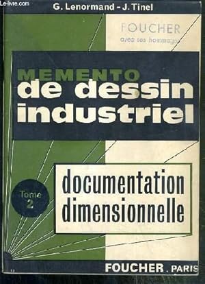 Seller image for MEMENTO DE DESSIN INDUSTRIEL - TOME 2 - DOCUMENTATION DIMENSIONNELLE for sale by Le-Livre