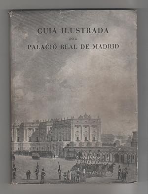 Seller image for Gua ilustrada del Palacio Real de Madrid. for sale by Librera El Crabo