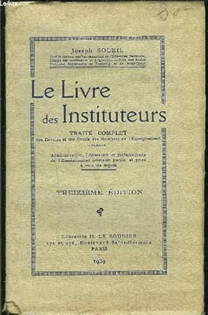 Seller image for LE LIVRE DES INSTITUTEURS- TRAITE COMPLET DES DEVOIRS ET DES DROITS DES MEMBRES DE L ENSEIGNEMENT for sale by Le-Livre