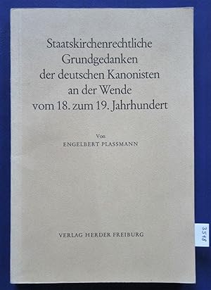 Seller image for Staatskirchenrechtliche Grundgedanken der deutschen Kanonisten an der Wende vom 18. zum 19. Jahrhundert. for sale by "Jos Fritz" Antiquariat Matthias Putze