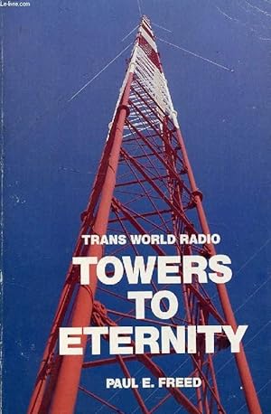 Seller image for TOWERS TO ETERNITY for sale by Le-Livre