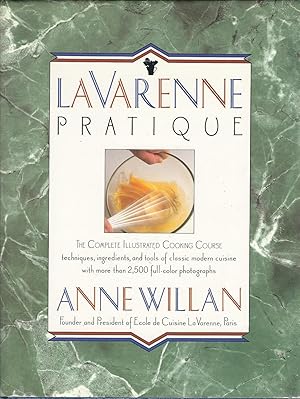 Seller image for La Varenne Pratique: The Complete Illustrated Cooking Course Techniques, Ingredients, and Tools of Classic Modern Cuisine for sale by Turn-The-Page Books