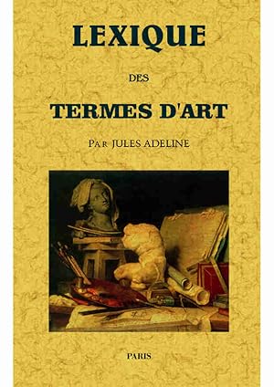 LEXIQUE DES TERMES D'ART