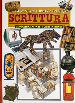 Immagine del venditore per Il grande libro della scrittura. Geroglifici, alfabeti, libri e internet. venduto da FIRENZELIBRI SRL