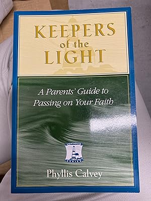Imagen del vendedor de Keepers of the Light: A Parents' Guide to Passing on Your Faith a la venta por Old Line Books