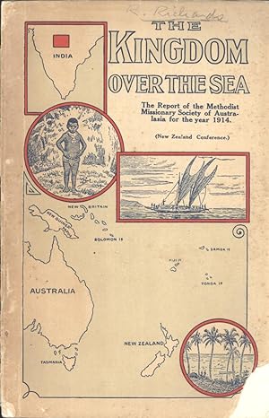 Seller image for Methodist Missionary Society of Australasia Annual Report and List of Contributions for the Year 1914 (New Zealand Conference): The Kingdom Over the Sea for sale by Masalai Press
