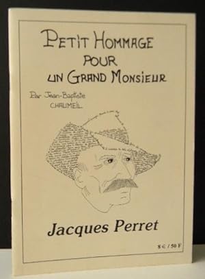 Seller image for JACQUES PERRET. Petit hommage pour un grand monsieur. for sale by LIBRAIRIE LE GALET