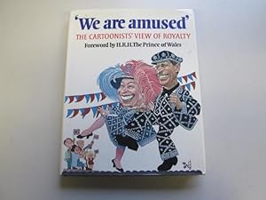 Imagen del vendedor de We are Amused: Cartoonist's View of Royalty a la venta por Goldstone Rare Books