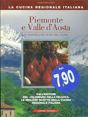 Bild des Verkufers fr Piemonte e valle d'aosta Le scintillanti vette del gusto zum Verkauf von Librodifaccia