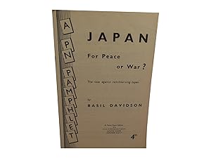 Japan - For Peace or War? The Case Against Remilitarising Japan