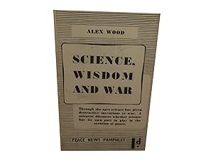 Science, Wisdom and War
