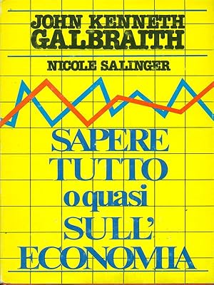 Seller image for Sapere tutto o quasi sull'economia for sale by Librodifaccia