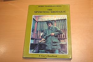 The Sporting Shotgun. A User's Handbook