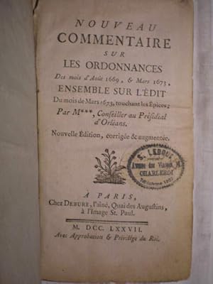 Nouveau commentaire sur les ordonnances des mois d'Août 1669 & Mars 1673, ensemble sur l'édit du ...