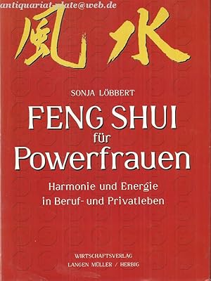Bild des Verkufers fr Feng Shui fr Powerfrauen. Harmonie und Energie in Beruf- und Privatleben. zum Verkauf von Antiquariat-Plate