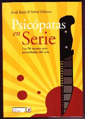Seller image for PSIC�PATAS EN SERIE. LAS 50 MENTES M�S PERTURBADAS DEL CINE for sale by Librer�a Raimundo