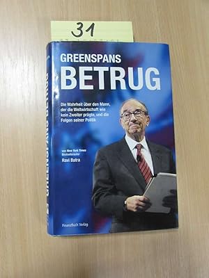 Seller image for Greenspans Betrug - die Wahrheit ber den Mann, der die Weltwirtschaft wie kein Zweiter prgte, und die Folgen seiner Politik for sale by Bookstore-Online