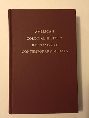 Bild des Verkufers fr American Colonial History Illustrated by Contemporary Medals zum Verkauf von WellRead Books A.B.A.A.