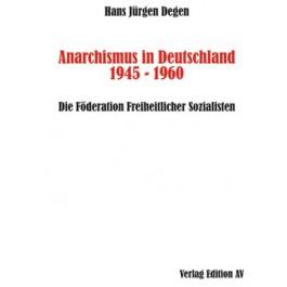 Anarchismus in Deutschland 1945 - 1960. Die Föderation Freiheitlicher Sozialisten.