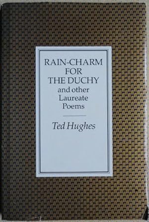 Rain-charm for the Duchy: And Other Laureate Poems