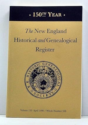 Bild des Verkufers fr The New England Historical and Genealogical Register, Volume 150, Whole Number 598 (April 1996) zum Verkauf von Cat's Cradle Books