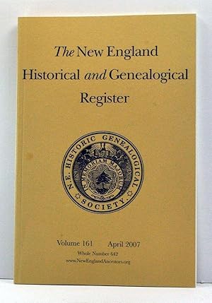 Imagen del vendedor de The New England Historical and Genealogical Register, Volume 161, Whole Number 642 (April 2007) a la venta por Cat's Cradle Books