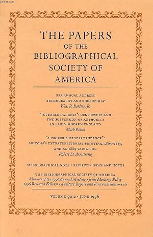 Seller image for THE PAPERS OF THE BIBLIOGRAPHICAL SOCIETY OF AMERICA, VOL. 90, N 2, 1996 (Contents: BSA annual address, Bibliography and bibliophily, W.P. Barlow Jr. 'Invisible Dangers': Censorship and the subversion of authority in early modern England, M. Bland.) for sale by Le-Livre