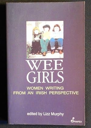 Imagen del vendedor de Wee Girls: Women Writing from an Irish Perspective; edited by Lizz Murphy a la venta por Classic Books and Ephemera, IOBA