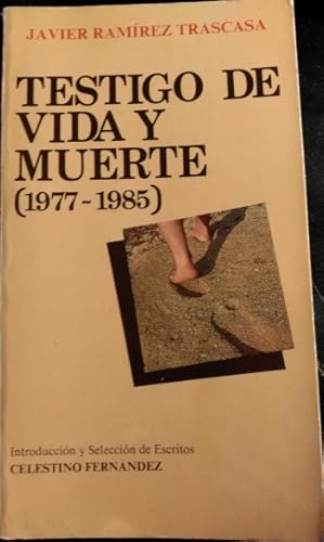 TESTIGO DE VIDA Y MUERTE (1977-1985).