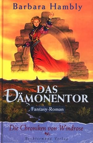 Die Chroniken der Windrose ~ Das Dämonentor : Fantasy-Roman.