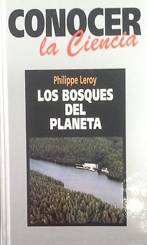 LOS BOSQUES DEL PLANETA. COLECCION CONOCER LA CIENCIA