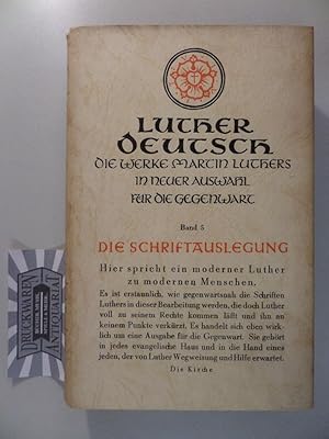 Imagen del vendedor de Die Werke Martin Luthers - Band 5 : Die Schriftauslegung. Luther Deutsch. a la venta por Druckwaren Antiquariat