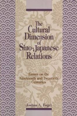 Bild des Verkufers fr The Cultural Dimension of Sino-Japanese Relations. Essays on the Nineteenth and Twentieth Centuries. zum Verkauf von Asia Bookroom ANZAAB/ILAB