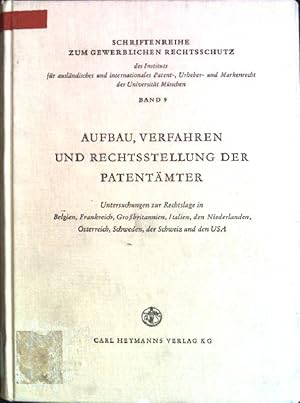 Aufbau, Verfahren und Rechtsstellung der Patentämter: Untersuchungen zur Rechtslage in Belgien, F...