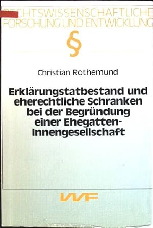 Imagen del vendedor de Erkl�rungstatbestand und eherechtliche Schranken bei der Begr�ndung einer Ehegatten-Innengesellschaft. Rechtswissenschaftliche Forschung und Entwicklung; Bd. 138 a la venta por books4less (Versandantiquariat Petra Gros GmbH & Co. KG)