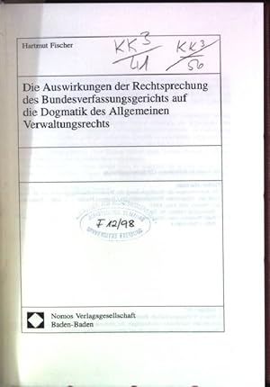 Bild des Verkufers fr Die Auswirkungen der Rechtsprechung des Bundesverfassungsgerichts auf die Dogmatik des allgemeinen Verwaltungsrechts. Fundamenta Juridica; Bd. 33 zum Verkauf von books4less (Versandantiquariat Petra Gros GmbH & Co. KG)