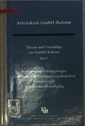 Kapital- und Haftungsfragen bei der GmbH - Gründung von Einmann-GmbH - Konzernrecht der GmbH - Ar...