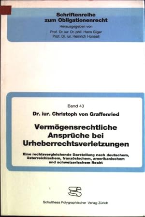 Seller image for Vermgensrechtliche Ansprche bei Urheberrechtsverletzungen: eine Darstellung nach deutschem, sterreichischem, franzsischem, amerikanischem und schweizerischem Recht Schriftenreihe zum Obligationenrecht; Bd. 43 for sale by books4less (Versandantiquariat Petra Gros GmbH & Co. KG)