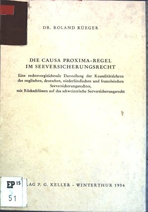 Die Causa Proxima-Regel im Seeversicherungsrecht: Eine rechtsvergl. Darst. der Kausalitätslehren ...