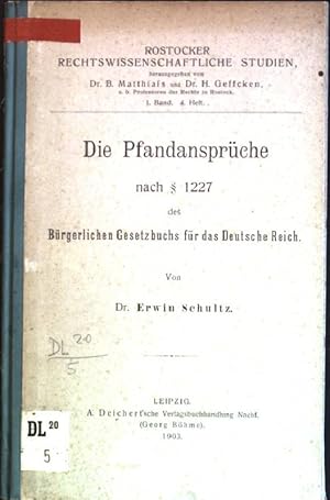 Die Pfandansprüche nach § 1227 des Bürgerlichen Gesetzbuchs für das Deutsche Reich Rostocker rech...