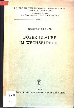 Böser Glaube im Wechselrecht; Beiträge zum Handels-, Wirtschafts- und Steuerrecht, Heft 1;