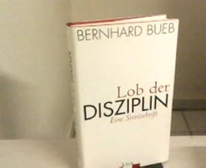 Lob der Disziplin: Eine Streitschrift.