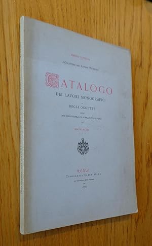 Catalogo dei lavori monografici e degli ogetti invisti all'esposizione universale di Parigi nel 1878