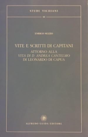 Vite e scritti di capitani attorno alla vita di D. Andrea Cantelmo di Leonardo di Capua